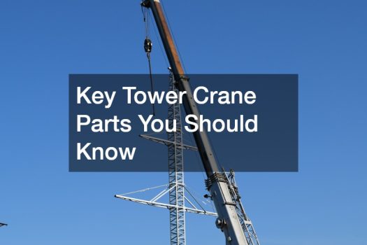 Key Tower Crane Parts You Should Know