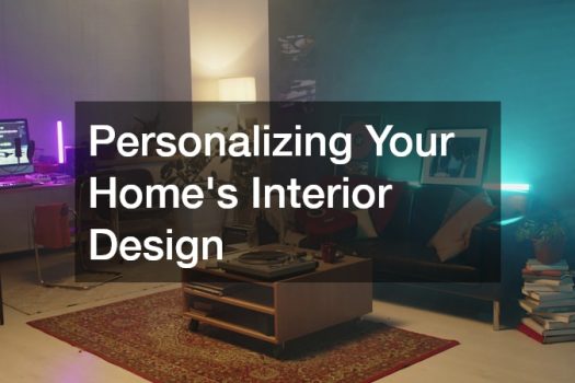 Personalizing Your Homes Interior Design