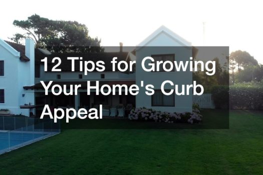 12 Tips for Growing Your Home’s Curb Appeal